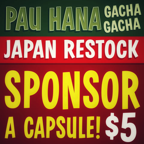 Pau Hana Gacha Gacha - SPONSOR